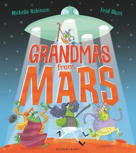 Grandmas from Mars di Michelle Robinson edito da Bloomsbury Publishing PLC