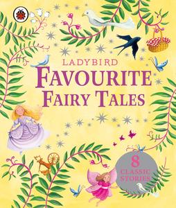 Ladybird Favourite Fairy Tales di Ladybird edito da Penguin Books Ltd