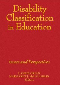 Disability Classification in Education: Issues and Perspectives di Lani Florian, Margaret J. McLaughlin edito da CORWIN PR INC