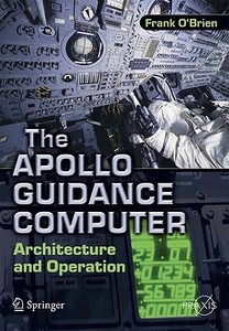 The Apollo Guidance Computer di Frank O'Brien edito da Springer-Verlag GmbH