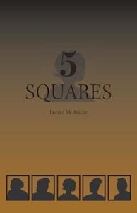 5 Squares di Bonita McIlvaine edito da FriesenPress