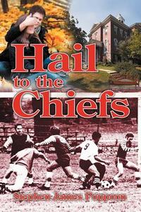 Hail to the Chiefs di Stephen James Poppoon edito da iUniverse