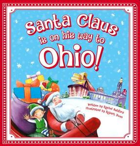 Santa Claus Is on His Way to Ohio! di Steve Smallman, Lily Jacobs, Rachel Ashford edito da Sourcebooks Jabberwocky