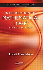 Introduction To Mathematical Logic di Elliott Mendelson edito da Taylor & Francis Inc