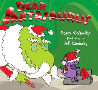 Dear Santasaurus di Stacy McAnulty edito da Boyds Mills Press
