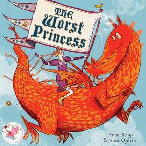 The Worst Princess di Anna Kemp edito da Simon & Schuster Ltd