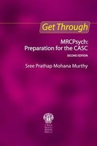 Get Through MRCPsych: Preparation for the CASC, Second edition di Sree Prathap, Mohana Murthy edito da Taylor & Francis Ltd