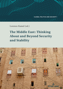 The Middle East: Thinking About And Beyond Security And Stability edito da Peter Lang Ag, Internationaler Verlag Der Wissenschaften