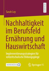 Nachhaltigkeit im Berufsfeld Ernährung und Hauswirtschaft di Sarah Loy edito da Springer-Verlag GmbH