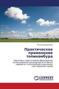 Prakticheskoe Primenenie Topinambura di Anikienko Tat'yana edito da Lap Lambert Academic Publishing