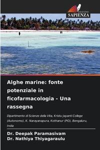 Alghe marine: fonte potenziale in ficofarmacologia - Una rassegna di Deepak Paramasivam, Nathiya Thiyagaraulu edito da Edizioni Sapienza