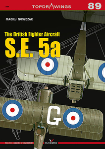 The British Fighter Aircraft S.E. 5a di Maciej Noszczak edito da KAGERO