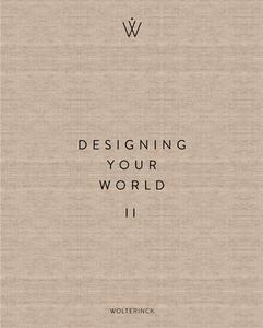 Designing Your World II di Marcel Wolterinck edito da Terra Uitgeverij