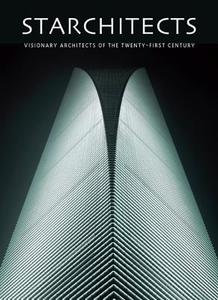 Starchitects: Visionary Architects of the Twenty-First Century di Julio Fajardo edito da COLLINS