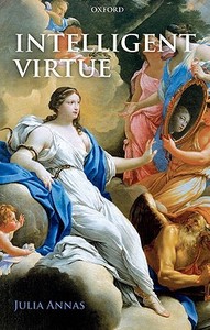 Intelligent Virtue di Julia Annas edito da Oxford University Press(UK)