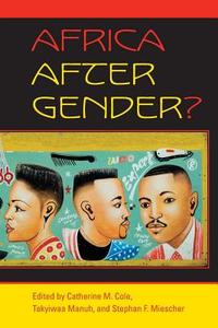 Africa After Gender? edito da Indiana University Press
