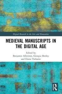 Medieval Manuscripts In The Digital Age edito da Taylor & Francis Ltd
