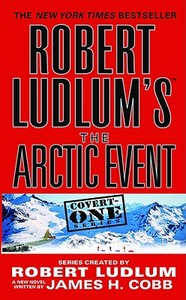 Robert Ludlum's (Tm) the Arctic Event di Robert Ludlum, James H. Cobb edito da GRAND CENTRAL PUBL