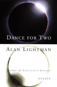 Dance for Two: Essays di Alan Lightman edito da PANTHEON