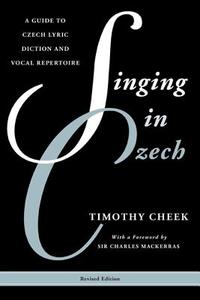 Singing in Czech di Timothy Cheek edito da Rowman & Littlefield Publishers