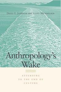 Anthropology's Wake di David E. Johnson, Scott Michaelsen edito da Fordham University Press