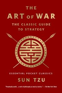 The Art of War: The Classic Guide to Strategy: Essential Pocket Classics di Sun Tzu edito da ST MARTINS PR