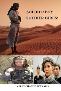 Soldier Boy! Soldier Girls! di Kelly Chance Beckman edito da Lulu.com