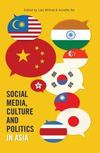 Social Media, Culture and Politics in Asia edito da Lang, Peter