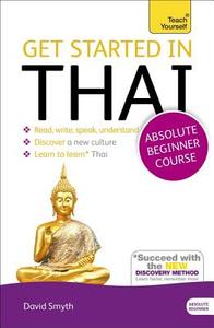 Get Started in Beginner's Thai (Learn Thai) di David Smyth edito da TEACH YOURSELF