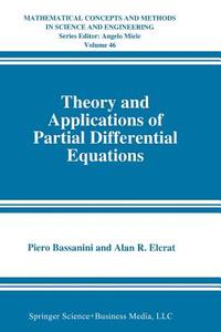 Theory and Applications of Partial Differential Equations di Piero Bassanini, Alan R. Elcrat edito da Springer US