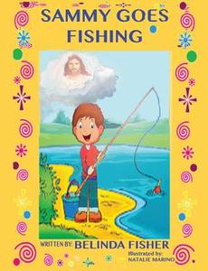 Sammy Goes Fishing di Belinda Fisher edito da XULON PR