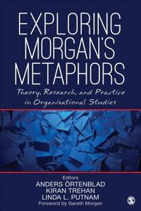 Exploring Morgan's Metaphors di Anders Örtenblad edito da SAGE Publications, Inc