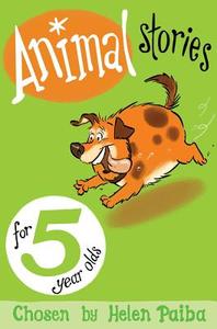 Animal Stories for 5 Year Olds di Helen Paiba edito da Pan Macmillan