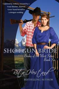Shotgun Bride: Book Six of the Brides of the West Series di Rita Hestand edito da Createspace