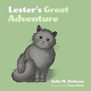 Lester's Great Adventure di Julie M. Dobson edito da FriesenPress