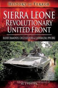 Sierra Leone: Revolutionary United Front di Venter J edito da Pen & Sword Books Ltd