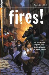 Fires! di Tanya Lloyd Kyi edito da Annick Press