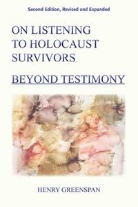 On Listening to Holocaust Survivors di Henry Greenspan edito da Paragon House Publishers