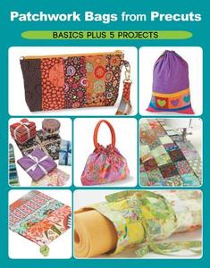 Patchwork Bags from Precuts di Elaine Schmidt edito da Rockport Publishers Inc.