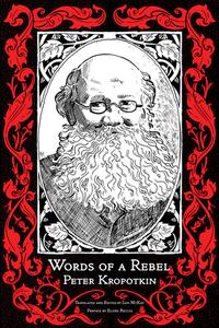 Words Of A Rebel di Peter Kropotkin edito da PM Press