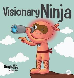 Visionary Ninja di Mary Nhin edito da Grow Grit Press LLC