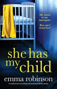 She Has My Child di Emma Robinson edito da Storyfire Ltd