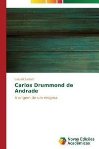 Carlos Drummond de Andrade di Gabriel Sachett edito da Novas Edições Acadêmicas