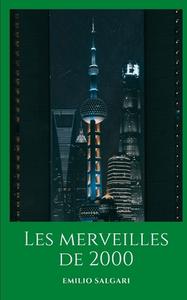 Les Merveilles De 2000 di Emilio Salgari edito da Independently Published