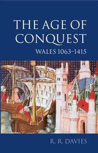 The Age of Conquest di R. R. Davies edito da OUP Oxford