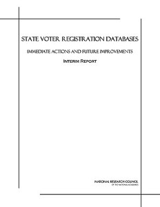 State Voter Registration Databases: Immediate Actions and Future Improvements, Interim Report di National Research Council, Division On Engineering And Physical Sci, Computer Science And Telecommunications edito da NATL ACADEMY PR