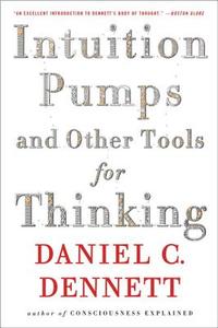 Intuition Pumps And Other Tools for Thinking di Daniel C. Dennett edito da Norton & Company