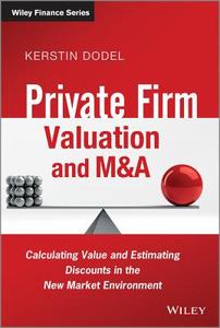 Private Firm Valuation and M&A di Kerstin Dodel edito da John Wiley & Sons