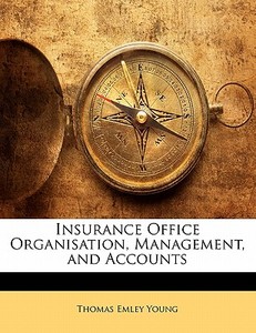 Insurance Office Organisation, Managemen di Thomas Emley Young edito da Nabu Press