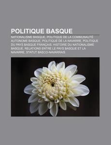 Politique Basque: Batasuna, Parti Nation di Livres Groupe edito da Books LLC, Wiki Series